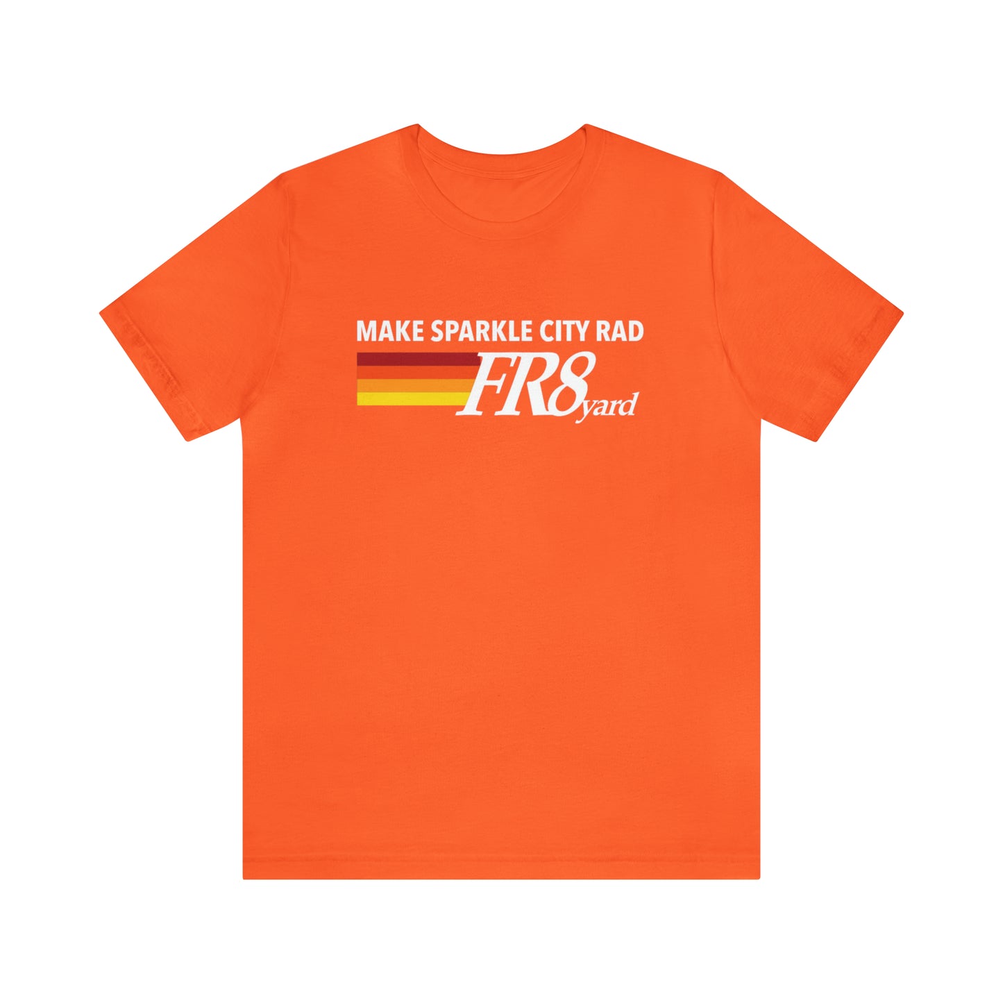FR8yard Make Sparkle City Rad Short Sleeve Tee