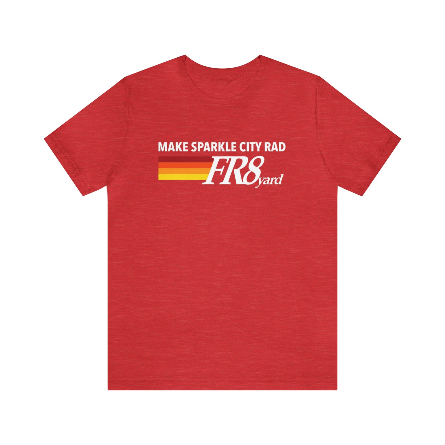FR8yard Make Sparkle City Rad Short Sleeve Tee