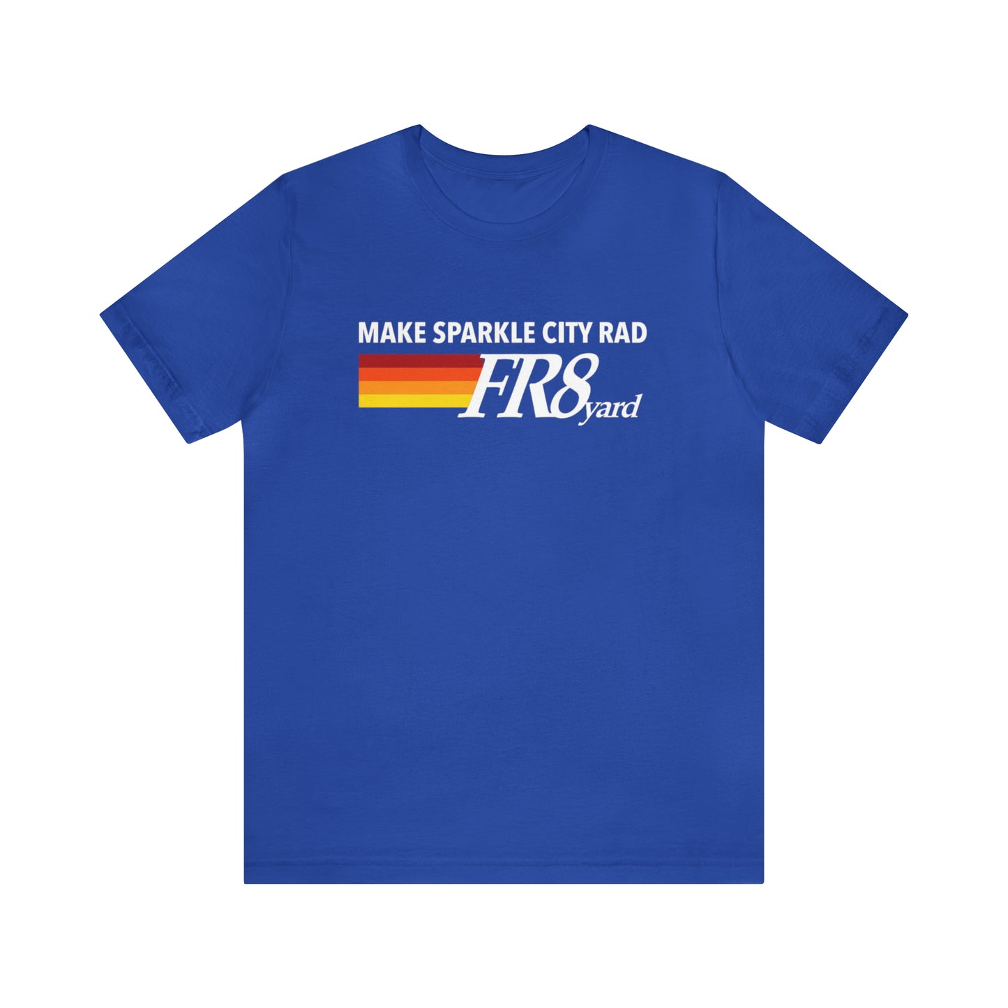FR8yard Make Sparkle City Rad Short Sleeve Tee