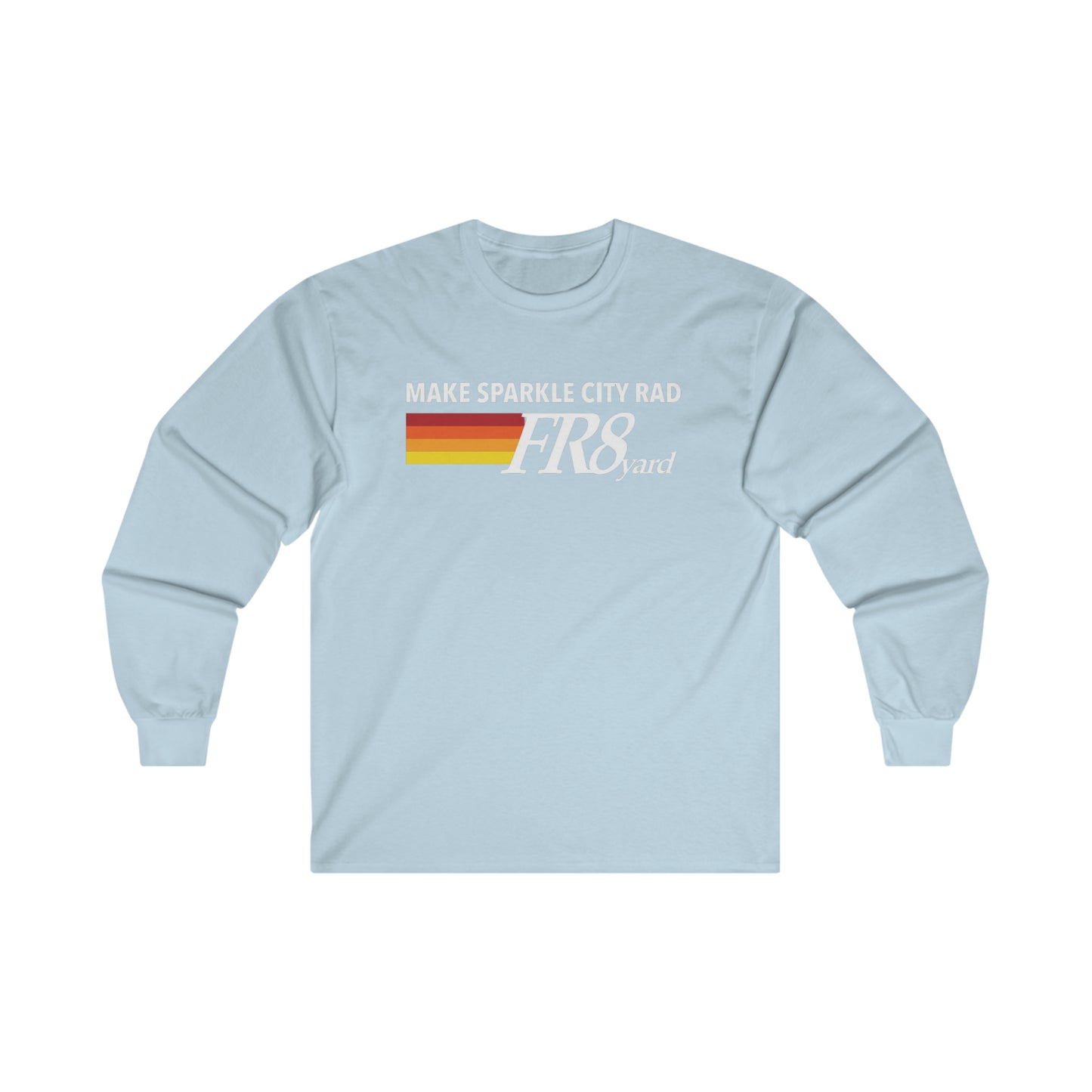 FR8yard Make Sparkle City Rad Long Sleeve Tee