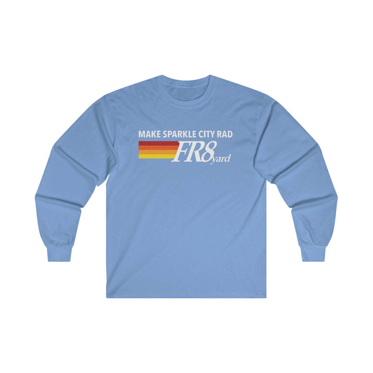 FR8yard Make Sparkle City Rad Long Sleeve Tee