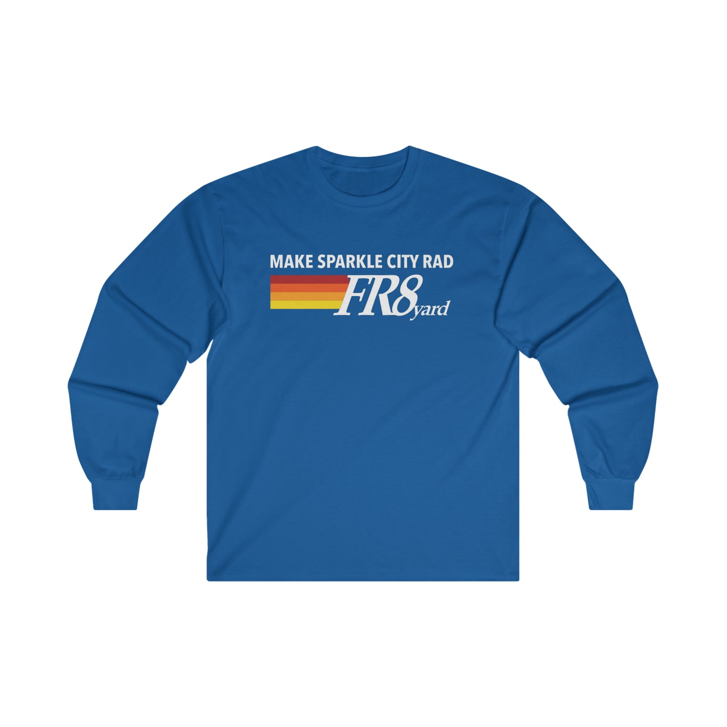 FR8yard Make Sparkle City Rad Long Sleeve Tee