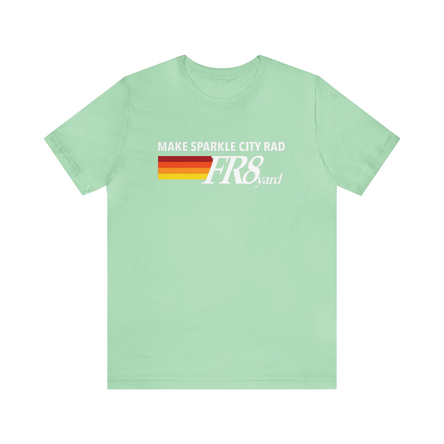 FR8yard Make Sparkle City Rad Short Sleeve Tee