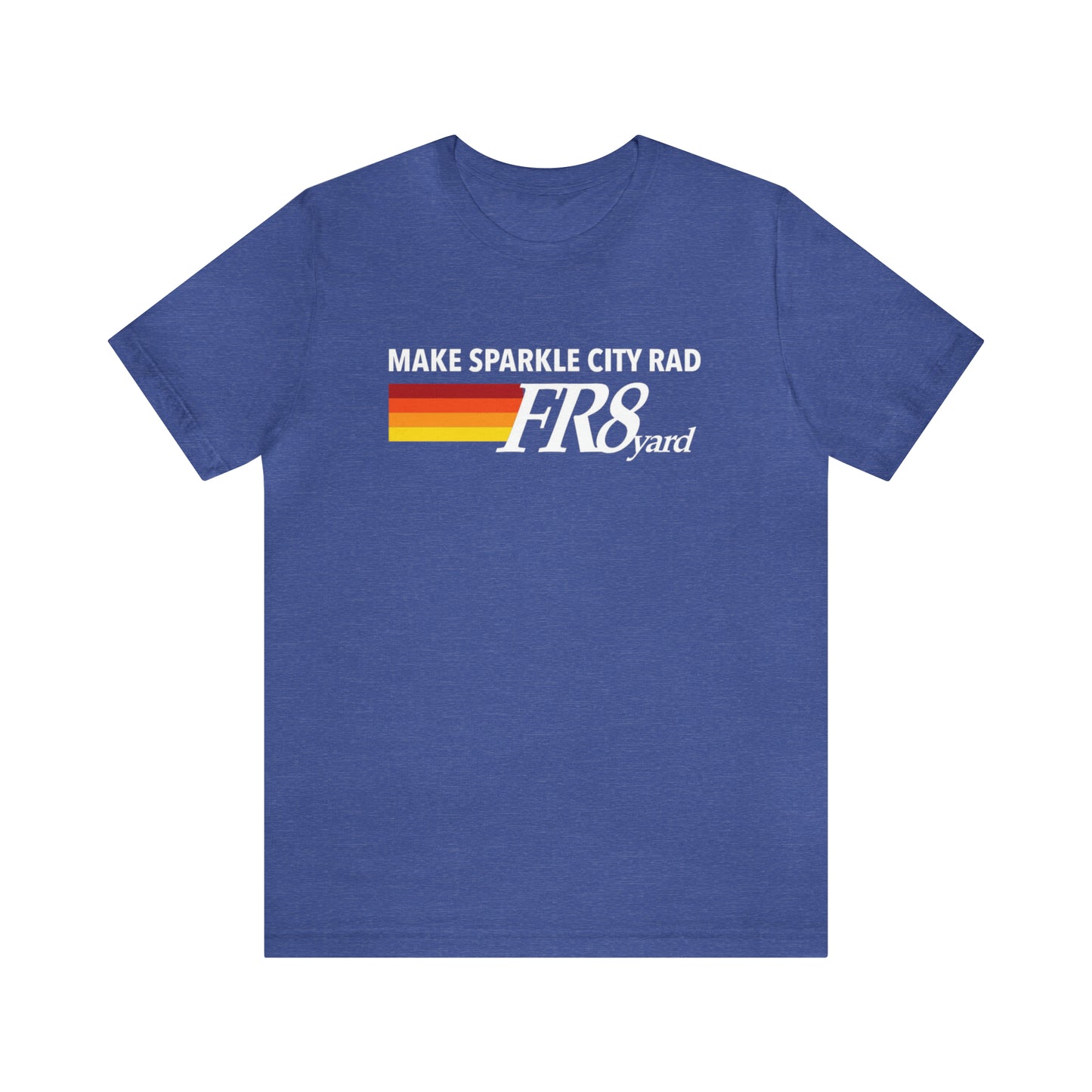 FR8yard Make Sparkle City Rad Short Sleeve Tee