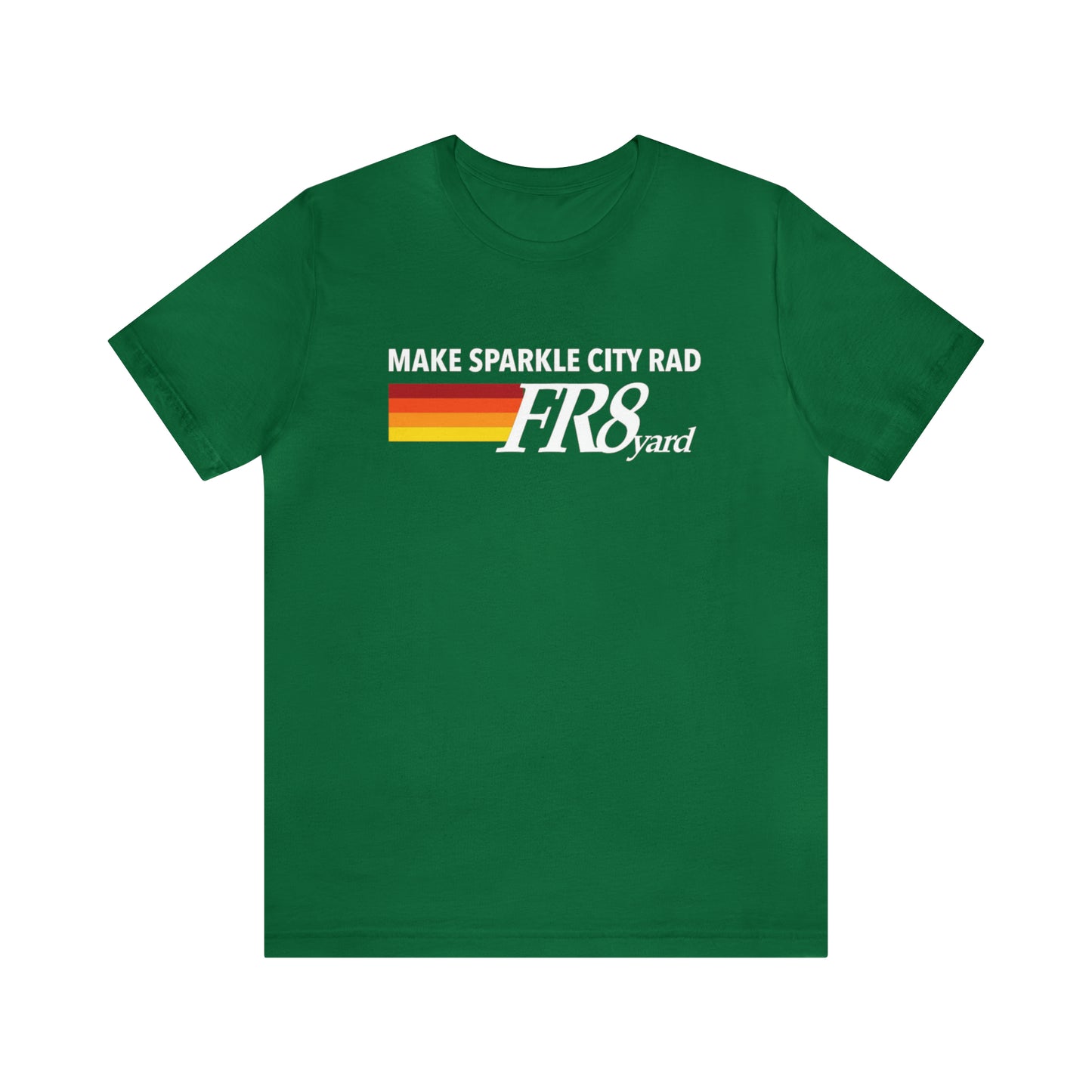 FR8yard Make Sparkle City Rad Short Sleeve Tee