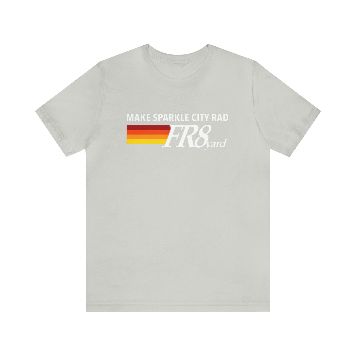 FR8yard Make Sparkle City Rad Short Sleeve Tee