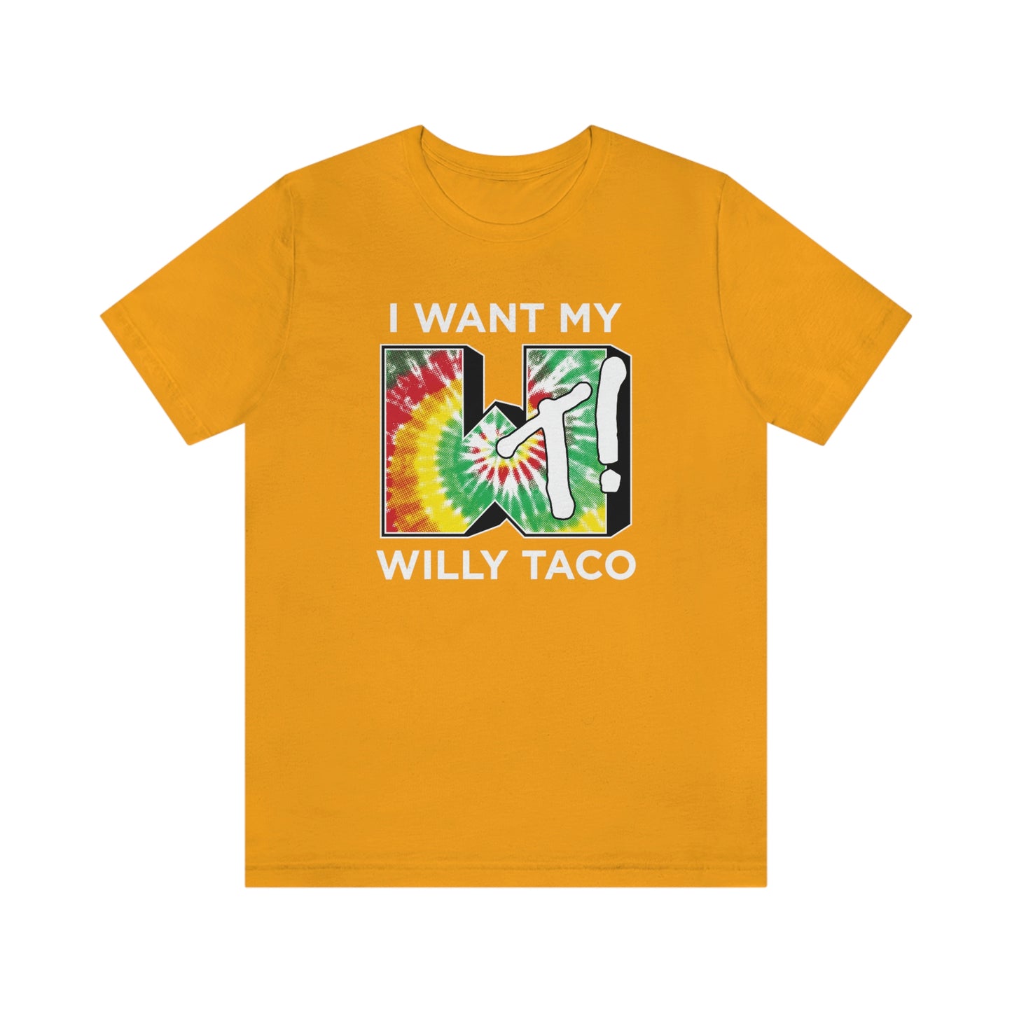 I Wan't My Willy Taco Tie Dye Short Sleeve Tee