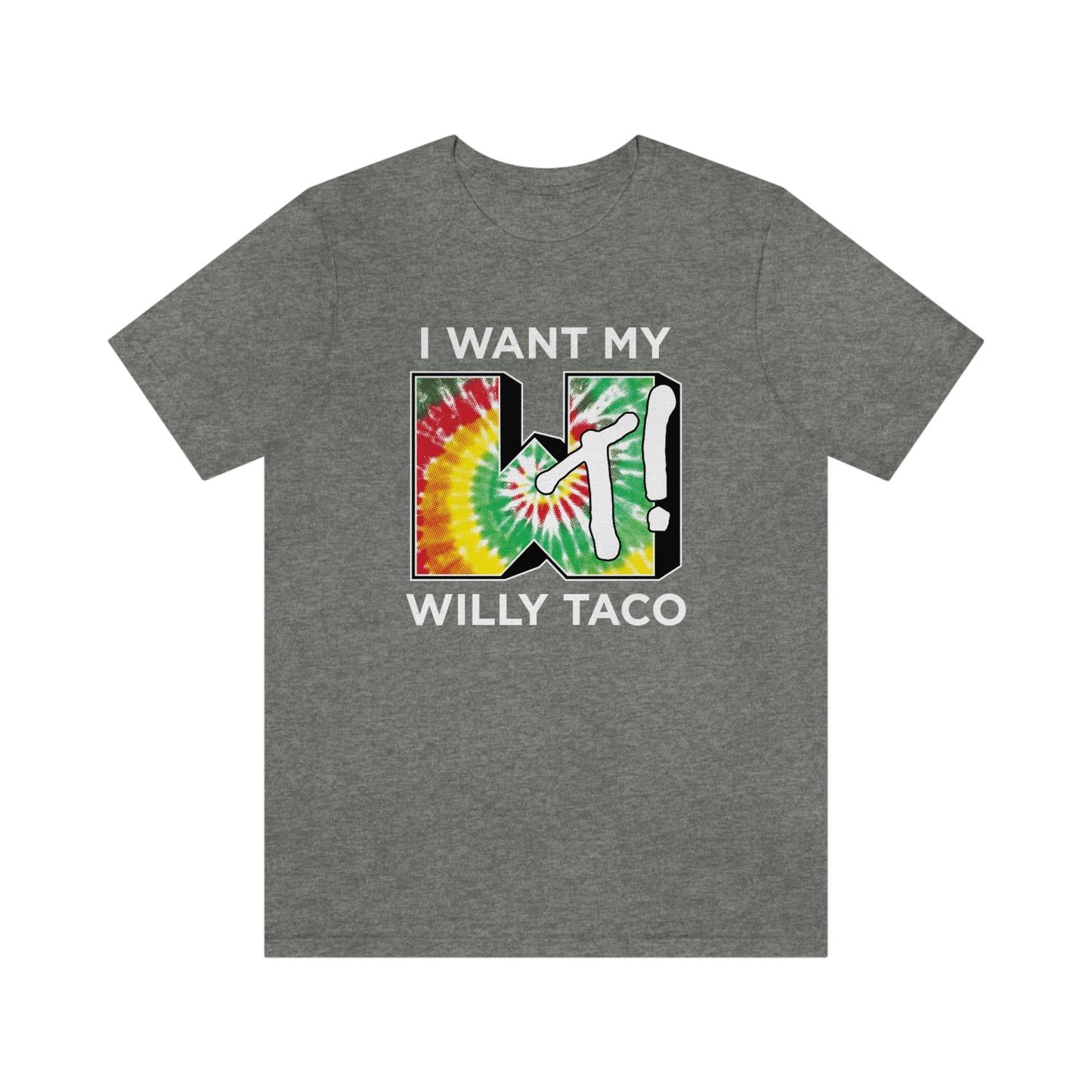 I Wan't My Willy Taco Tie Dye Short Sleeve Tee