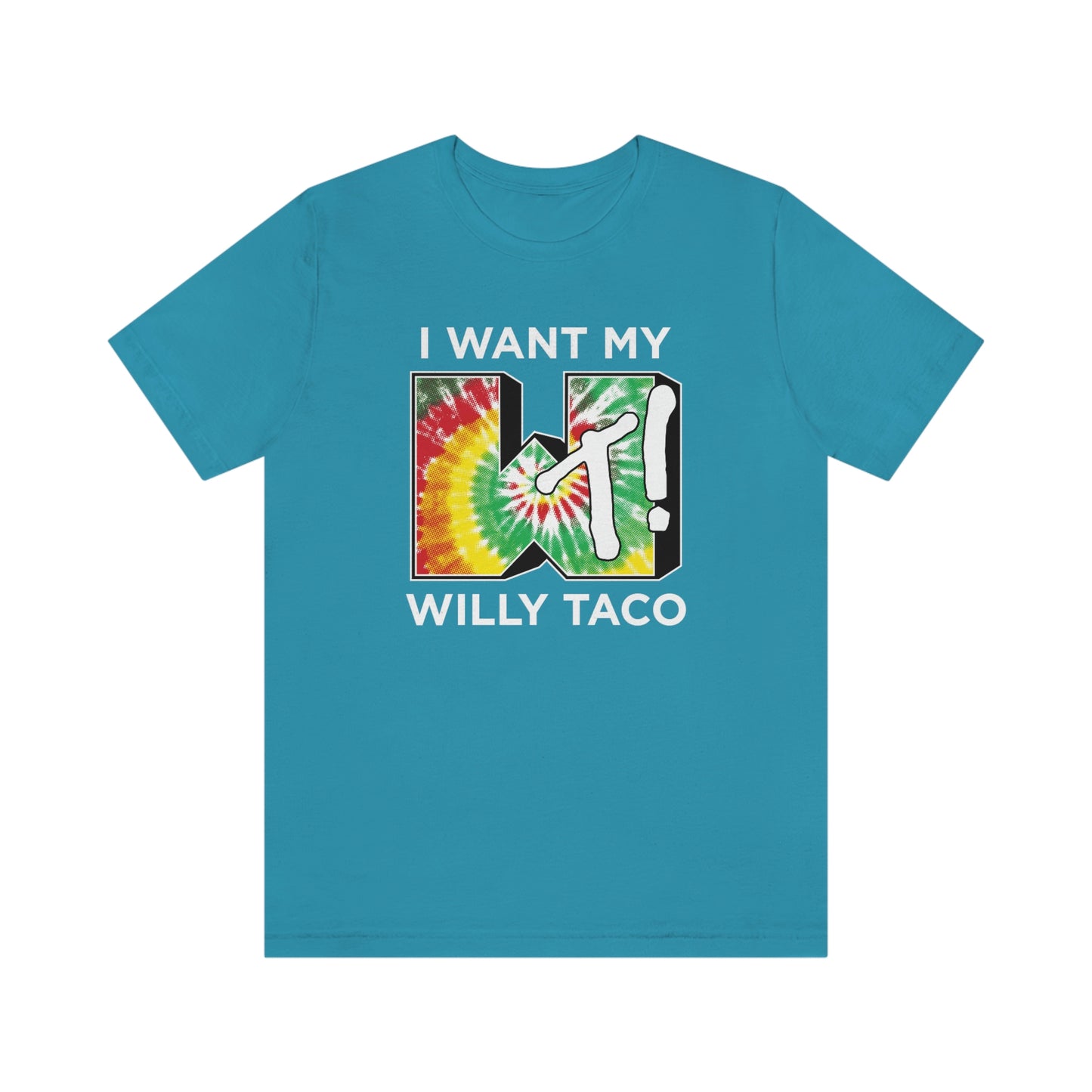 I Wan't My Willy Taco Tie Dye Short Sleeve Tee